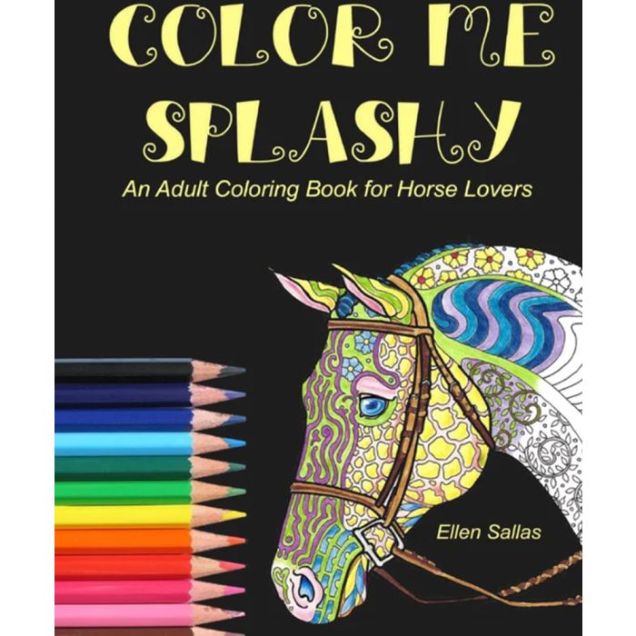 Book:Color Me Splashy Adult Coloring Book For Horse Lovers