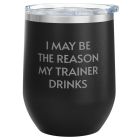 Unsustainable Apparel Stainless Steel Wine Tumbler (12oz)