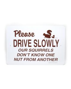 Noble Beast Please Drive Slowly - Squirrels Aluminum Sign (18" x 12")