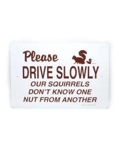 Noble Beast Please Drive Slowly - Squirrels Aluminum Sign (12" x 18")