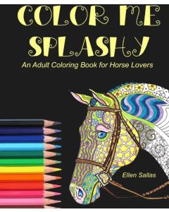 Book:Color Me Splashy Adult Coloring Book For Horse Lovers